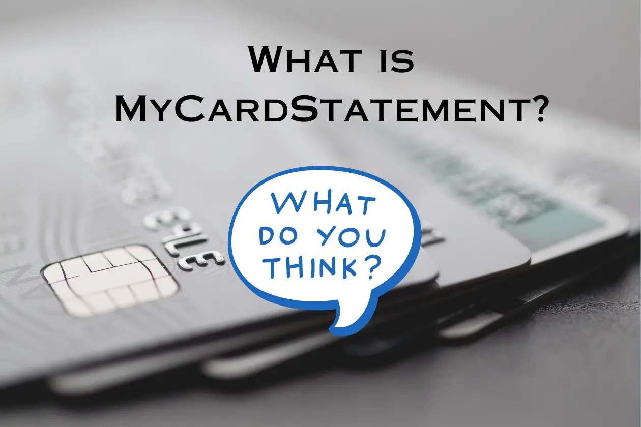 What is MyCardStatement?